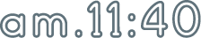 am.11:40